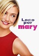 Loco por Mary - SensaCine.com.mx