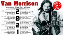 Van Morrison Greatest Hits Full Album 2021 - Best Songs of Van Morrison ...