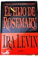 Libro El hijo de Rosemary, Ira Levin, ISBN 44927767. Comprar en Buscalibre