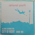 Rational Youth - City Of Night (Danse Mix) | Releases | Discogs