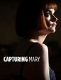 Capturing Mary (2007) - Rotten Tomatoes