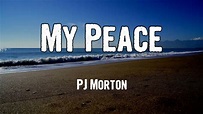PJ Morton - My Peace (Lyrics) - YouTube