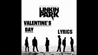 Linkin Park - Valentine's Day (Lyrics) - YouTube