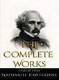 Nathaniel Hawthorne: The Complete Works - eBook - Walmart.com - Walmart.com