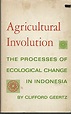 Agricultural Involution: The Processes of Ecological Change in ...