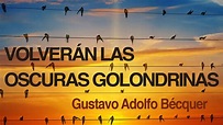 Volverán las oscuras golondrinas - Gustavo Adolfo Bécquer - YouTube
