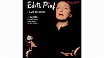 Edith Piaf - La Vie En Rose - YouTube