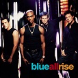 Blue - All Rise | iHeart