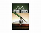 Early Writings of Ellen G. White by Ellen G. White