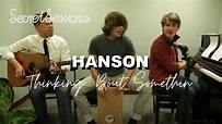 Hanson - Thinking 'Bout Somethin' - Secret Sessions - YouTube