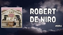 ROBERT DE NIRO Lyrics - Mora - YouTube