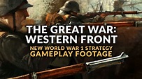 THE GREAT WAR: WESTERN FRONT | NEW World War 1 Strategy Game - Gameplay ...