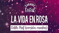 La vida en rosa - Edith Piaf - versión rumba - karaoke sin coros - YouTube