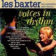 Les Baxter, His Orchestra And Chorus, Voices In Rhythm in High ...
