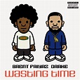 ‎Wasting Time (feat. Drake) - Single by Brent Faiyaz on Apple Music