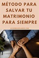 Cómo salvar tu matrimonio para siempre: Método para el 2019 | Salvar mi ...