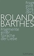 Fragmente einer Sprache der Liebe : Barthes, Roland, Brühmann, Horst ...