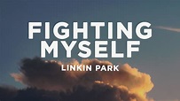 Linkin Park - Fighting Myself (Lyrics) - YouTube