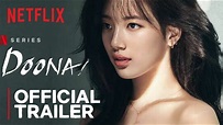 DOONA | Official Trailer | Bae Suzy, Yang Se-jong | Netflix | K Drama ...