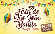 Confira a programação completa da 135ª Festa de São João Batista ...