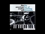 The American Analog Set – The Fun Of Watching Fireworks (CD) - Discogs