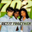 highest level of music: 702 - Get It Together-CDS-1996