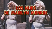 LOS HIJOS DE MARILYN MONROE - YouTube
