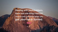 Eminem Quote: “Dealing with backstabbers, there was one thing I learned ...