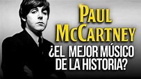 el MEJOR MÚSICO de la HISTORIA ha sido Paul McCartney? Biografía ...