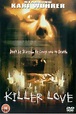 ‎Killer Love (2002) directed by Lloyd A. Simandl • Film + cast • Letterboxd