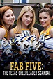 Watch Fab Five: The Texas Cheerleader Scandal (2008) Online | Free ...