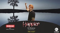 Ed Sheeran - Happier (Tradução/Legendado) - YouTube