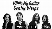While My Guitar Gently Weeps || The Beatles || Lyrics Video - YouTube