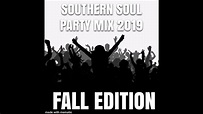SOUTHERN SOUL ULTIMATE PARTY MIX 2019 FALL EDITION DJ BARAKAYD - YouTube