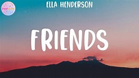 Ella Henderson - Friends (Lyrics) - YouTube