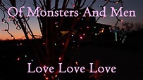 Of Monsters And Men - Love Love Love (Fan Video) - YouTube