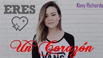 Eres | Un Corazón | Lyrics | Kimy Richards - YouTube