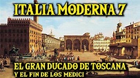 El Gran Ducado de Toscana y el fin de los Medici - Historipedia