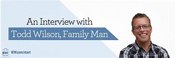 An Interview with Todd Wilson, Family Man