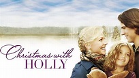 Christmas with Holly (2012) – Movies – Filmanic