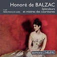 Splendeurs et misères des courtisanes : Honoré de Balzac, Pierre ...