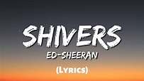 Ed Sheeran - Shivers Song (Lyrics) - YouTube