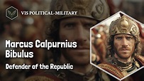 Marcus Calpurnius Bibulus: Guardian of Tradition | Roman general ...