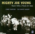 Mighty Joe Young - Blues with a Touch of Soul [CD] - Walmart.com