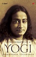 Autobiography of a Yogi: Buy Autobiography of a Yogi by Paramahansa ...