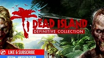 Dead Island Definitive Collection Announced For PS4 & Xbox One - YouTube