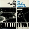 The American Analog Set – The Fun Of Watching Fireworks (1996, Vinyl ...