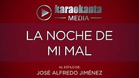 Karaokanta - José Alfredo Jiménez - La noche de mi mal - YouTube