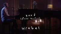 Wrabel - good (piano version) [live from the village] - YouTube