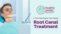 5 Tell-tale Signs You Need Root Canal Treatment | Healthy Smiles Dental ...